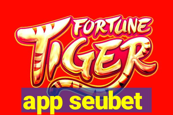 app seubet